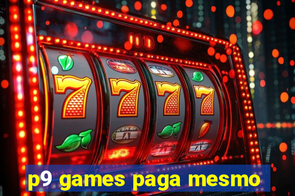 p9 games paga mesmo